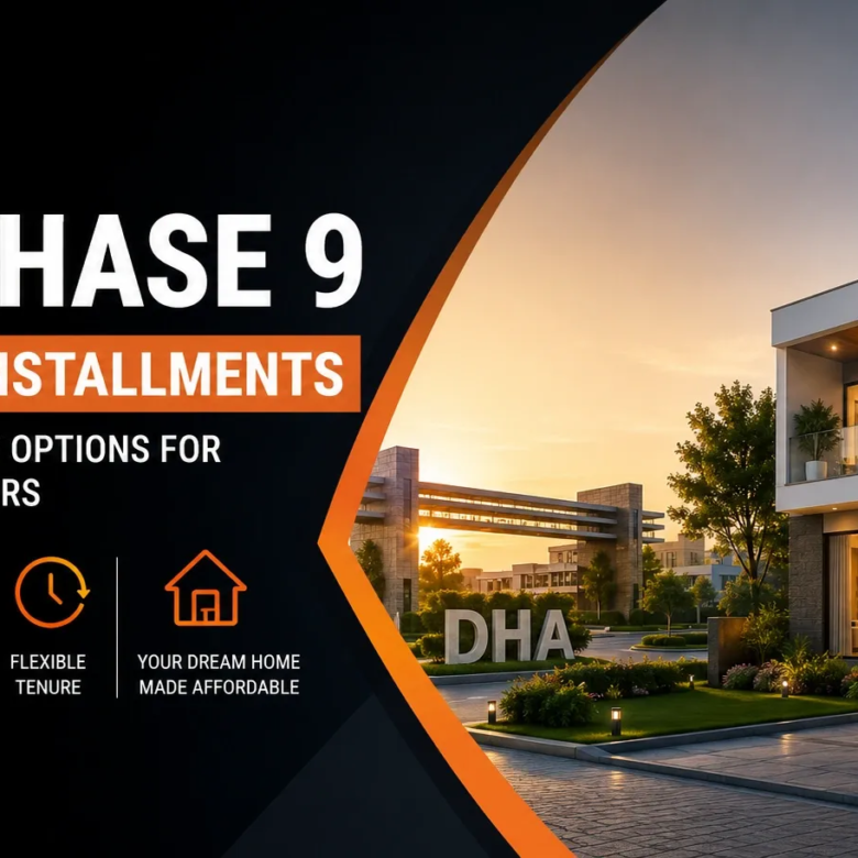 DHA Phase 9 House on Installments – Flexible Payment Options for Smart Homebuyers