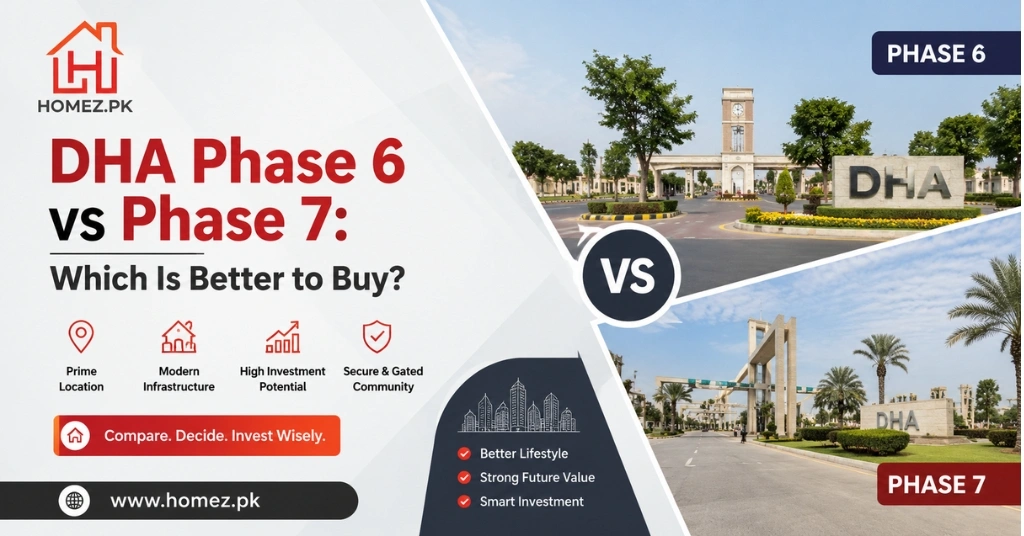 DHA Phase 6 vs Phase 7: Which Is Better to Buy?